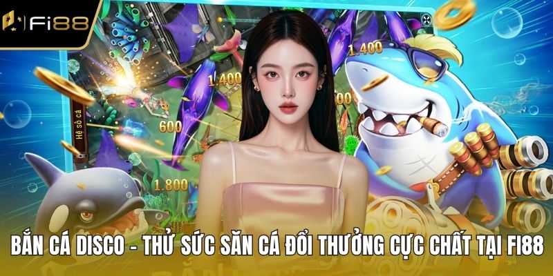 Bắn Cá Disco