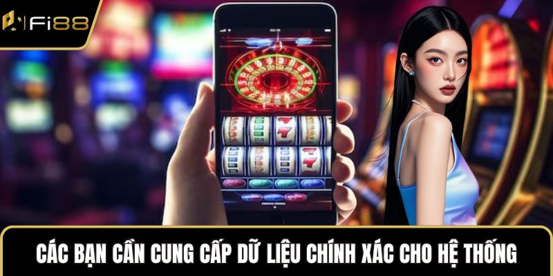 Các bạn cần cung cấp dữ liệu chính xác cho hệ thống