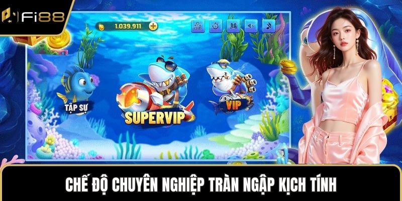 Chế độ chuyên nghiệp tràn ngập kịch tính