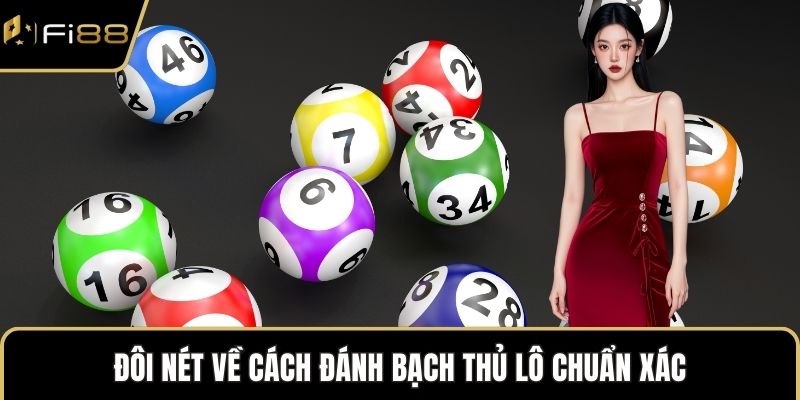 Đôi nét về cách đánh bạch thủ lô chuẩn xác