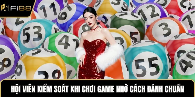 Hội viên kiểm soát khi chơi game nhờ cách đánh chuẩn