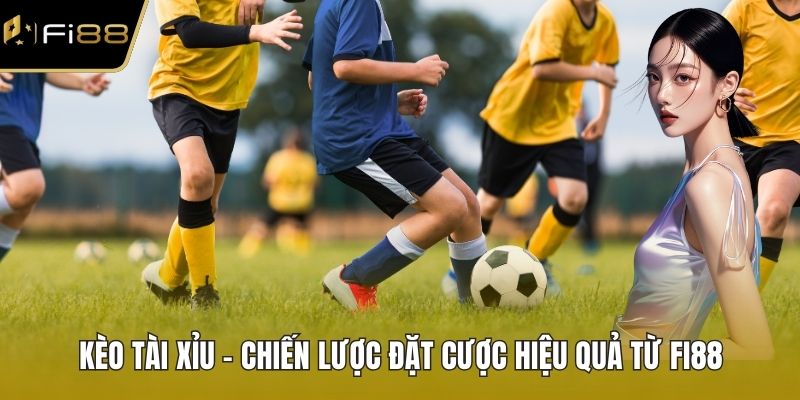 Kèo Tài Xỉu
