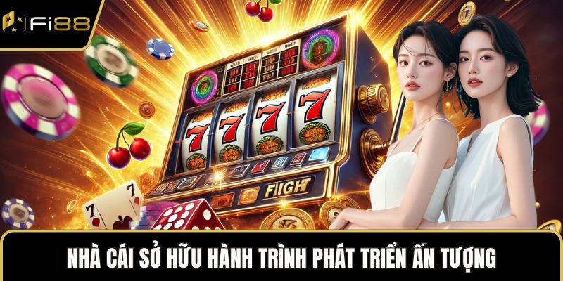Nhà cái sở hữu hành trình phát triển ấn tượng