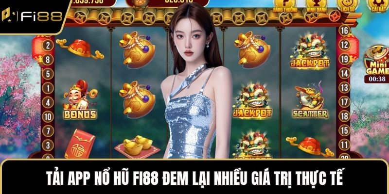 Tải app nổ hũ FI88 đem lại nhiều giá trị thực tế