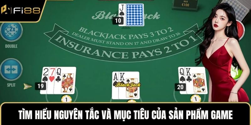 Tìm hiểu nguyên tắc và mục tiêu của sản phẩm game