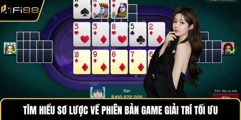 Tìm hiểu sơ lược về phiên bản game giải trí tối ưu